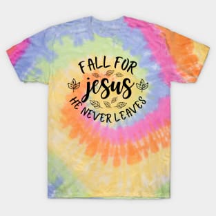 Fall For Jesus , He Never Leaves , Fall Season T-Shirt